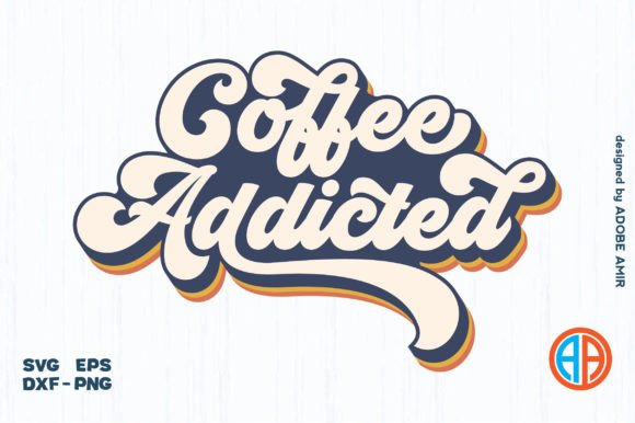 Coffee Addicted Retro SVG T Shirt