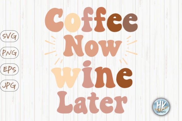 Coffee Now Wine Later Retro SVG