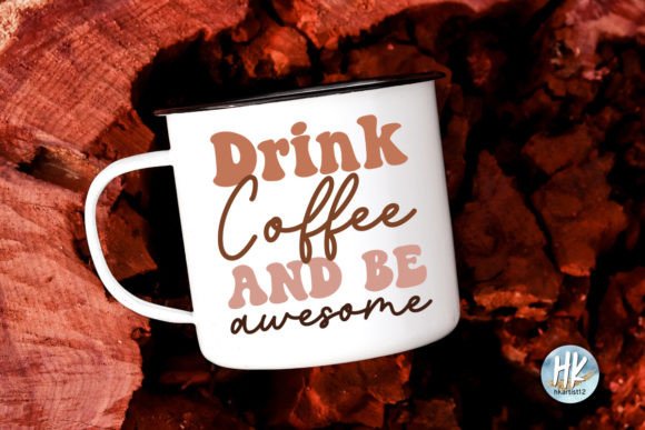 Drink Coffee and Be Awesome Retro SVG