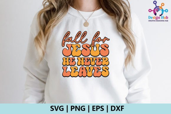 Fall for Jesus He Never Leaves Retro SVG