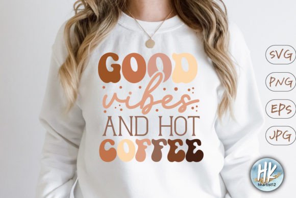Good Vibes and Hot Coffee Retro SVG