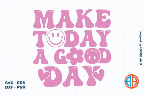 Make Today a Good Day Retro SVG Design